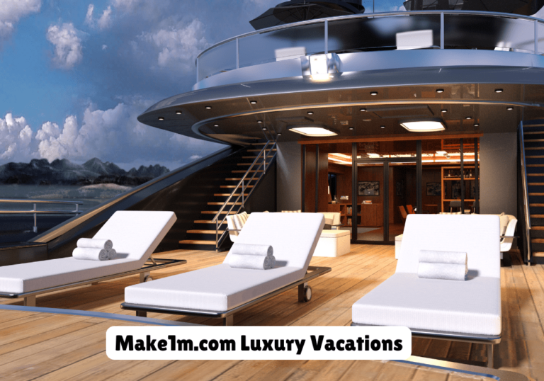 Make1m.com Luxury Vacations: Experience the Ultimate in Travel and Style